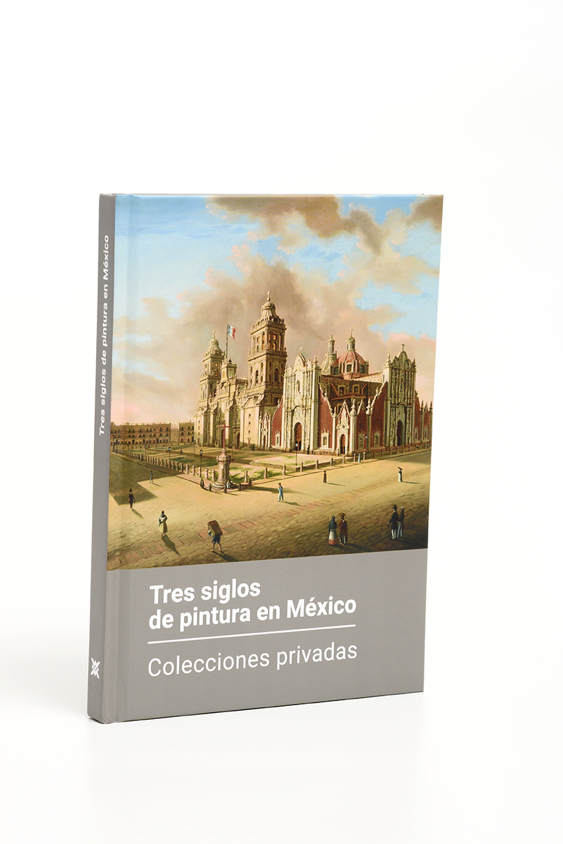 Tres siglos de pintura en México. Colecciones privadas